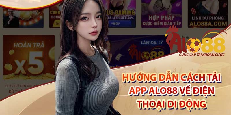 Những bước để tải app Alo-88